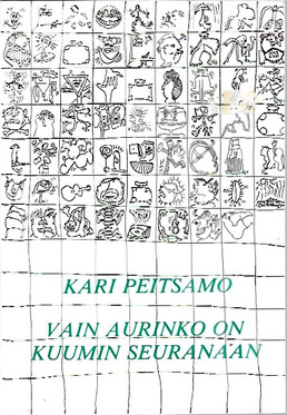Peitsamo, Kari: Vain aurinko on kuumin seuranaan