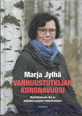 Jylhä, Marja: Vanhuustutkijan koronavuosi - myöhäiskeski-ikä ja pitkäikäisyyden vallankumous