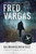 Vargas, Fred: Kalmankuoriaiset 