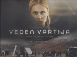 Kinnunen, Kalle: Veden vartija : Teemestarin kirjasta elokuvaksi