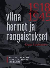 Laaksonen, Lasse: Viina, hermot ja rangaistukset - Sotilasylijohd...