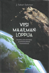Salonen, J. Sakari: Viisi maailmanloppua - Maapallon historia ja ihmiskunnan tulevaisuus