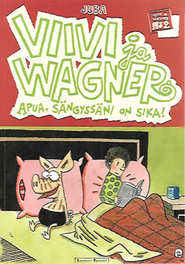 Juba: Viivi ja Wagner - Apua sängyssäni on sika!