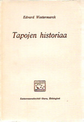 Westermarck, Edvard: Tapojen historiaa : kuusi akadeemista esitelm...