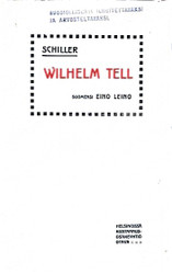 Wilhelm Tell : viisinäytöksinen näytelmä  Friedrich von Schiller; Eino Leino