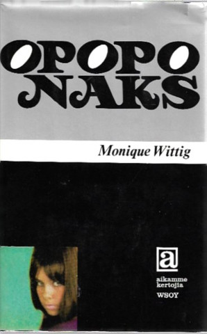 Wittig, Monique: Opoponaks 
