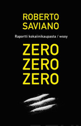 Saviano, Roberto: ZeroZeroZero: Raportti kokaiinikaupasta