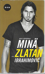 Ibrahimovic, Zlatan: Minä Zlatan Ibrahimović 