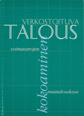 Verkostoituva talous – voimavarojen kokoaminen maataloudessa