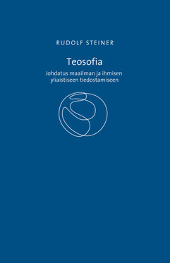 Teosofia. Johdatus maailman ja ihmisen yliaistiseen tiedostamiseen