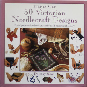 Dorothy Wood: 50 Victorian Needlecraft Designs (Step-by-Step) K3+ Käyt