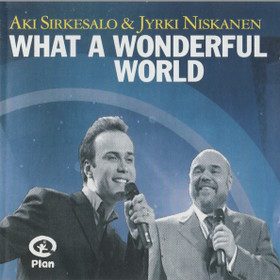 Aki Sirkesalo & Jyrki Niskanen: What A Wonderful World CDs (Käyt)