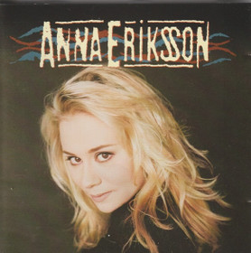 Anna Eriksson: Anna Eriksson CD (Käyt)