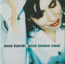 Anna Hanski: Minä tahdon sinut CD (Käyt)