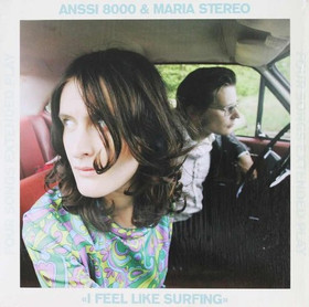 Anssi 8000 & Maria Stereo: I Feel Like Surfing 12