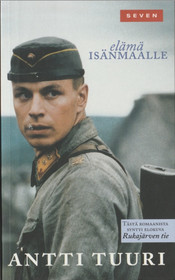 Antti Tuuri: Elämä isänmaalle K4 (Käyt)