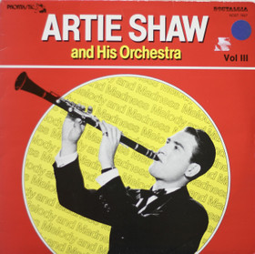 Artie Shaw And His Orchestra: Melody And Madness Vol. III. LP (Käyt)