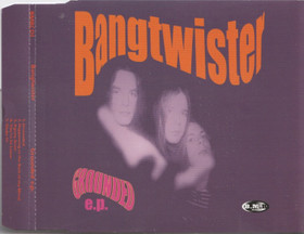 Bangtwister: Grounded E.P. CD EP(Käyt)