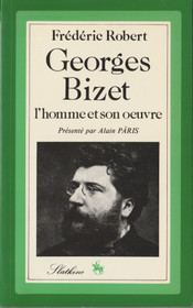 Frédéric Robert: Georģes Bizet - l'homme et son œuvre K3+(Käyt)