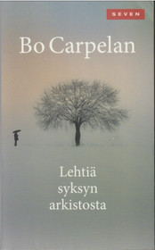 Bo Carpelan: Lehtiä syksyn arkistosta K3+ (Käyt)