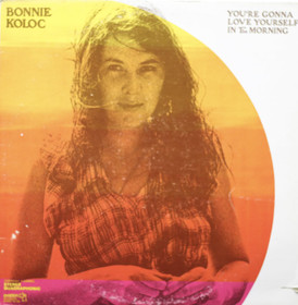 Bonnie Koloc: You're Gonna Love Yourself In The Morning LP (Käyt)