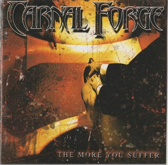 Carnal Forge: The More You Suffer CD (Käyt)