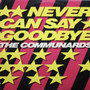 Communards: Never Can Say Goodbye 12