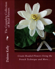 Dalene I. Kelly: The Complete Collection of Bead Flowers K4 (Käyt)