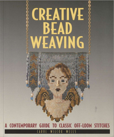 Carol Wilcox Wells: Creative Bead Weaving K3+ (Käyt)