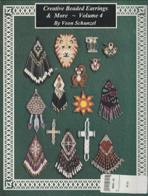 Veon Schunzel: Creative Beaded Earrings & More - Volume 4. K3+ (Käyt)
