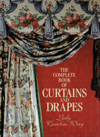 Lady Caroline Wrey: Complete Book Of Curtains & Drapes K3+ (Käyt)