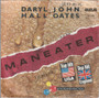 Daryl Hall + John Oates: Maneater B/W Delayed Reaction 7