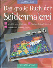 Eva Maria Kuss: Das große Buch der Seidenmalerei K4 (Käyt)