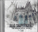 Dead Shape Figure: The Disease Of St. Vitus CD (Uusi)