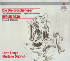 Lotte Lenya / Marlene Dietrich: Die Dreigroschenoper / Berlin 1930. CD