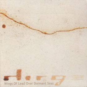 Dirge: Wings Of Lead Over Dormant Seas CD (Käyt)