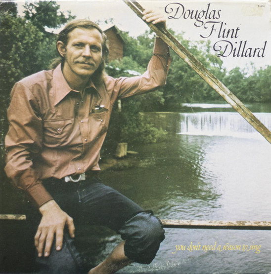 Douglas Flint Dillard: You Don't Need A Reason To Sing LP (Käyt)