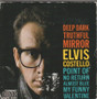 Elvis Costello: Deep Dark Truthful Mirror CD EP (Käyt)