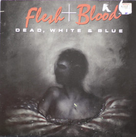 Flesh & Blood: Dead, White & Blue LP (Käyt)