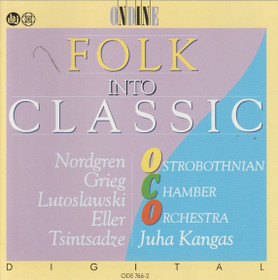 Ostrobothnian Chamber Orchestra / Juha Kangas: Folk Into Classic CD 