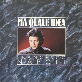 Francesco Napoli: Ma Quale Idea 12