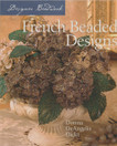 Donna DeAngelis Dickt: Designer Beadwork: French Beaded Designs K3+ 