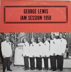 George Lewis & His New Orleans Jazz Band : Jam Session 1950 LP (Käyt)