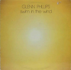 Glenn Phillips: Swim In The Wind LP (Käyt)