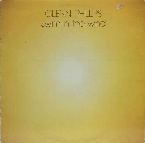 Glenn Phillips: Swim In The Wind LP (Käyt)