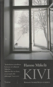 Hannu Mäkelä: Kivi - romaani Aleksis Kiven elämästä K4 (Käyt)