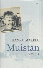 Hannu Mäkelä: Muistan - lapsuus K3+ (Käyt)