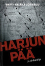 Matti Yrjänä Joensuu: Harjunpää ja ahdistelija K3+ (Käyt)
