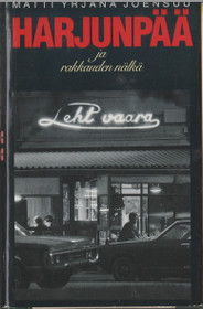 Matti Yrjänä Joensuu: Harjunpää ja rakkauden nälkä K3 (Käyt)