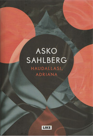 Asko Sahlberg: Haudallasi, Adriana K4 (Käyt)